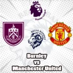Prediksi Bola Burnley vs Manchester United