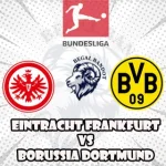 Prediksi Bola Eintracht Frankfurt vs Borussia Dortmund