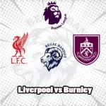 Prediksi Bola Liverpool vs Burnley