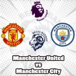 Prediksi Bola MU vs Man City