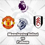 Prediksi Bola Manchester United vs Fulham