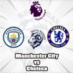 Prediksi Bola Manchester City vs Chelsea