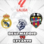 Prediksi Bola Real Madrid vs Levante