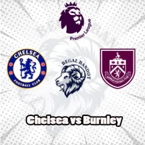 Prediksi Bola Chelsea vs Burnley Prediksi Bola Chelsea vs Burnley