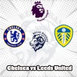 Prediksi Bola Chelsea vs Leeds
