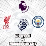 Prediksi Bola Liverpool vs Manchester City