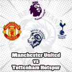 Prediksi Bola Man United vs Tottenham