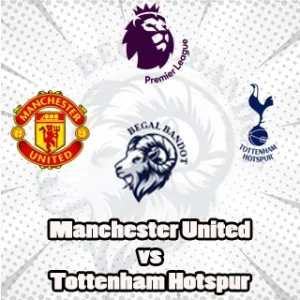 Prediksi Bola Man United vs Tottenham