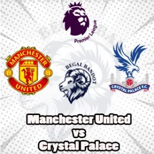 Prediksi Bola Man United vs Crystal Palace
