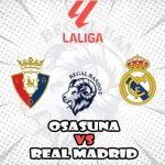 Prediksi Bola Osasuna vs Real Madrid
