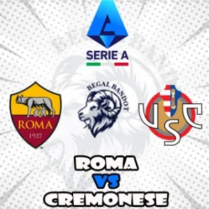 Prediksi Bola Roma vs Cremonese Prediksi Bola Roma vs Cremonese