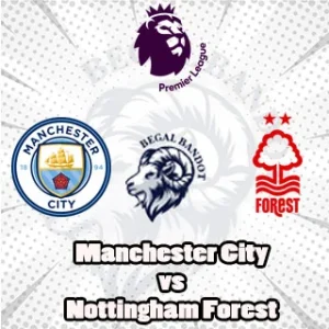 Prediksi Bola Manchester City vs Nottingham Forest