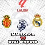 Prediksi Bola Mallorca vs Real Madrid