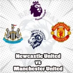 Prediksi Bola Newcastle United vs Manchester United