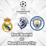 Prediksi Bola Real Madrid vs Manchester City