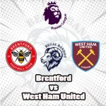 Prediksi Bola Brentford vs West Ham
