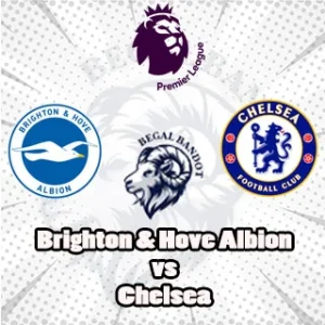 Prediksi Bola Brighton vs Chelsea