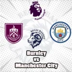 Prediksi Bola Burnley vs Manchester City