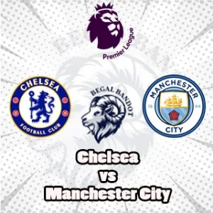 Prediksi Bola Chelsea vs Manchester City
