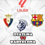 Prediksi Bola Osasuna vs Barcelona