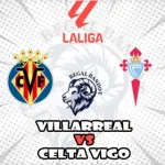 Prediksi Bola Villarreal vs Celta Vigo
