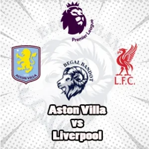 Prediksi Bola Aston Villa vs Liverpool
