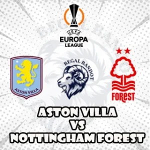 Prediksi Bola Aston Villa vs Nottingham Forest
