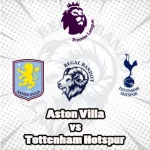 Prediksi Bola Aston Villa vs Tottenham