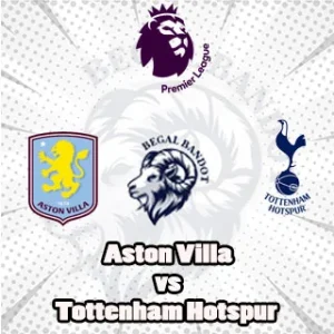Prediksi Bola Aston Villa vs Tottenham