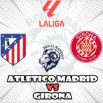 Prediksi Bola Atletico Madrid vs Girona
