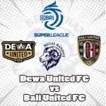 Prediksi Bola Dewa United vs Bali United