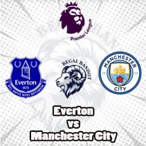 Prediksi Bola Everton vs Manchester City
