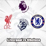 Prediksi Bola Liverpool vs Chelsea