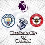 Prediksi Bola Manchester City vs Brentford