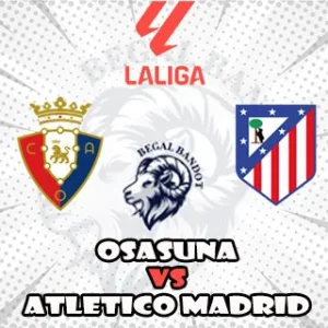 Prediksi Bola Osasuna vs Atletico Madrid