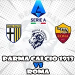 Prediksi Bola Parma vs Roma
