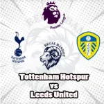 Prediksi Bola Tottenham Hotspur vs Leeds United