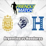 Prediksi Bola Argentina vs Honduras