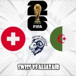 Prediksi Bola Swiss vs Aljazair