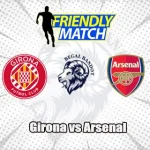 Prediksi Bola Girona vs Arsenal