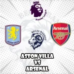 Prediksi Bola Aston Villa vs Arsenal