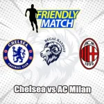 Prediksi Bola Chelsea vs AC Milan