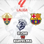 Prediksi Bola Elche vs Barcelona
