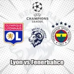 Prediksi Bola Lyon vs Fenerbahce