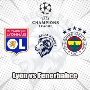 Prediksi Bola Lyon vs Fenerbahce