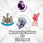 Prediksi Bola Newcastle United vs Liverpool