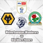 Prediksi Bola Wolverhampton vs Blackburn