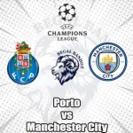 Prediksi Bola Porto vs Manchester City