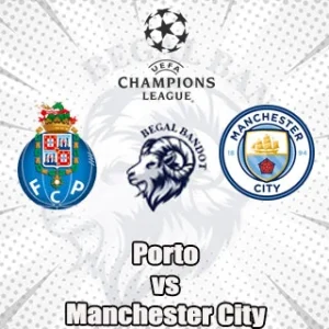 Prediksi Bola Porto vs Manchester City Prediksi Bola Porto vs Manchester City