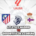 Prediksi Bola Atletico Madrid vs Deportivo